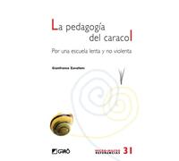 La pedagogia del caracol: Por una escuela lenta y no violenta: 031 (Fundamentos de la educación)