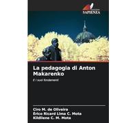 La pedagogia di Anton Makarenko: E i suoi fondamenti
