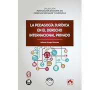La pedagogía jurídica en el Derecho internacional privado: COLECCIÓN «INNOVACIÓN DOCENTE EN CIENCIAS SOCIALES Y JURÍDICAS» (monografico)