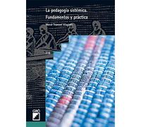 La pedagogía sistémica: Fundamentos y práctica: 238 (Graó Educación)