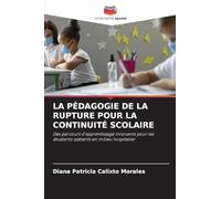 La Pédagogie de la Rupture Pour La Continuité Scolaire: Des parcours d'apprentissage innovants pour les étudiants-patients en milieu hospitalier