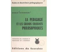 La Pédagogie Et Les Grands Courants Philosophiques (ebook)