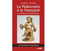 La pédocratie à la française: La chute des intouchables
