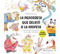 La pedorreta que delató a la Mofeta: y otros cuentos memorables de animales indomables. Lectura compartida (Libros ilustrados)