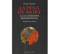 La pena de mort a Catalunya baix medieval: Retrat d’una societat: 172 (Base Històrica)