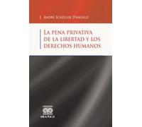 La pena privativa de la libertad y los Derechos Humanos