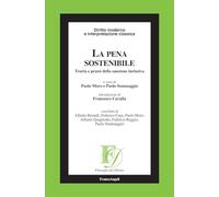 La pena sostenibile. Teoria e prassi della sanzione inclusiva (Filosofia del diritto)