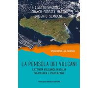 La penisola dei vulcani. L'attività vulcanica in Italia tra ricerca e prevenzione (Specchio della scienza)