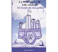LA PENITENCIA DE LOS ÁNGELES: El éxodo de los golfos
