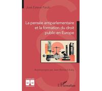 La pensée antiparlementaire et la formation du droit public en Europe (Logiques Juridiques)