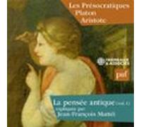 La Pensée Antique (volume 1) - Les Présocratiques Platon Et Aristote (