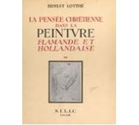La Pensée Chrétienne Dans La Peinture Flamande Et Hollandaise De Van E
