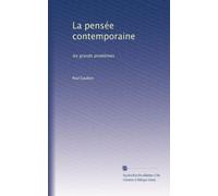 La pensée contemporaine: les grands problèmes