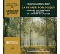La Pensée Écologique. Histoire Philosophique Du Rapport De L'homme À La Nature