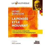 La pensée et le mouvant: Avec le texte intégral de "l'introduction à la métaphysique"