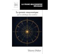 La pensee maconnique par la symbolique des nombres