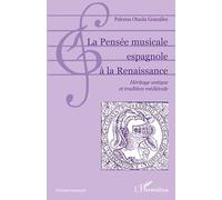 La Pensée musicale espagnole à la Renaissance: Héritage antique et tradition médiévale