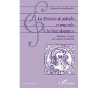 La Pensée musicale espagnole à la Renaissance: Héritage antique et tradition médiévale