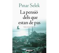 La pensió dels que estan de pas. Premi Veu LLiure 2024 | Pinar Selek, Xavier Gaillard Pla