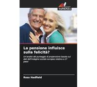 La pensione influisce sulla felicità?: Un'analisi del punteggio di propensione basata sui dati dell'Indagine sociale europea relativa a 27 paesi