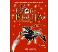 La peor bruja y el peor hechizo (Castellano - A PARTIR DE 8 AÑOS - PERSONAJES - La peor bruja)