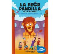La peor pandilla de la historia ¡Cómo mola el Imperio romano! Para aprender a leer. Letra mayúscula. 4.º título de la colección de aventuras en tapa blanda. + 6 años (Ya leemos): 3