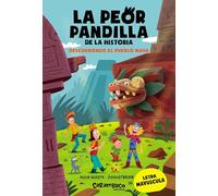 La peor pandilla de la historia. Descubriendo el pueblo Maya. Para aprender a leer. Letra mayúscula. 5º título de la colección de aventuras. Tapa blanda. +6 años (Ya leemos): 5