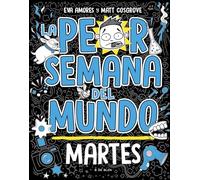 La peor semana del mundo 2 - Martes (Libros de humor para niños)