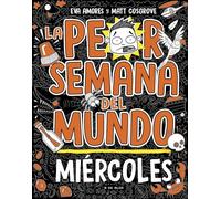 La peor semana del mundo 3 - Miércoles (Libros de humor para niños)