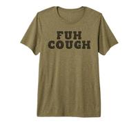 La Peor Tos de Todos los Tiempos- Humor Divertido para Adultos Fuh Cough Camiseta Premium