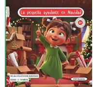 La pequeña ayudante en Navidad - Colección Navidad: Valentina encuentra una hermosa manera de demostrarle amor a su madre en Navidad. (Christmas ... Colección Navideña, Historias infantiles)