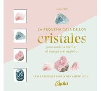 La pequeña caja de los cristales: para sanar la mente, el cuerpo y el espíritu con 4 cristales sanadores y libro guía. (Judy Hall)