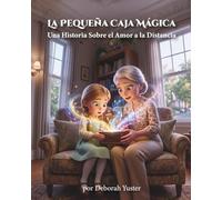 La Pequeña Caja Mágica: Una Historia Sobre el Amor a la Distancia