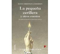 La pequeña cerillera y otros cuentos: Cuentos Completos II: 2 (Cuentos, Mitos Y Libros-Regalo - Libros-Regalo)