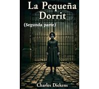 La pequeña Dorrit - (Segunda parte) - Charles Dickens