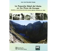 La pequeña Edad del Hielo en los Picos de Europa: Análisis y reconstrucción del avance glaciar histórico (s. XIX) (Difunde)