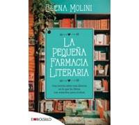 La pequeña farmacia literaria: Una novela sobre una librería en la que los libros son remedios para el alma (EMBOLSILLO)