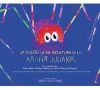 La pequeña gran aventura de la araña Juliana: 1 (LeoMúsica)