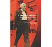 La pequeña historia. Crónicas de lucha obrera y exilio de un anarquista | José Viadiu
