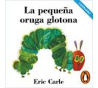 La Pequeña Oruga Glotona (colección Eric Carle) (audiolibro)