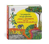 La pequeña oruga glotona juega al escondite con los Animales Salvajes: La pequena oruga glotona juega al escondite con los anim (ERIC CARLE)