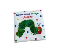 La Pequeña Oruga Glotona. Libro De Tela Para Abrazar