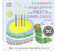 La pequeña oruga glotona y su fiesta de cumpleaños (ERIC CARLE)