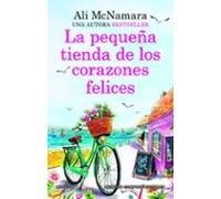 La Pequeña Tienda De Los Corazones Felices. Una Novela Romántica Llena