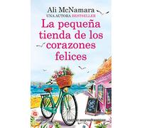 La pequeña tienda de los corazones felices. Una novela romántica llena de magia. Más de 250.000 lectoras