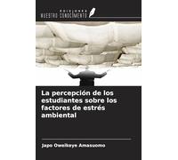 La percepción de los estudiantes sobre los factores de estrés ambiental