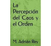 La Percepción del Caos y el Orden