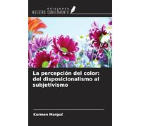 La percepción del color: del disposicionalismo al subjetivismo