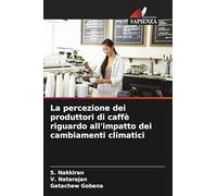 La percezione dei produttori di caffè riguardo all'impatto dei cambiamenti climatici