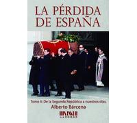 La pérdida de España. De la II República a nuestros días (SAN ROMAN)